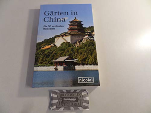 Gärten in China: Die 50 schönsten Reiseziele