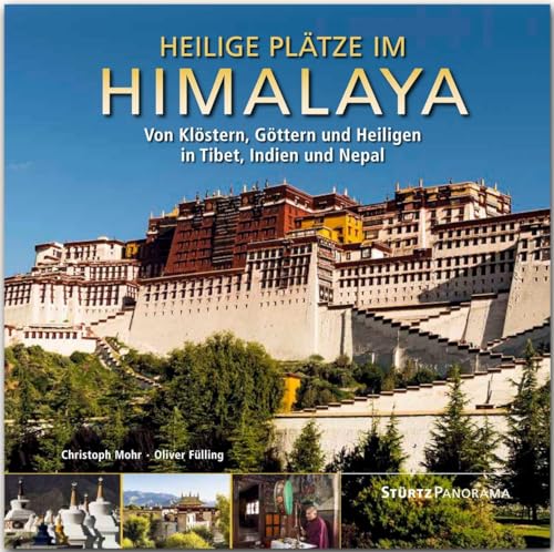 Heilige Plätze im Himalaya - Von Klöstern, Göttern und Heiligen in Tibet, Indien und Nepal: Ein hochwertiger Fotoband mit über 230 Bildern auf 192 ... Großformat - STÜRTZ Verlag (Panorama) von Stürtz