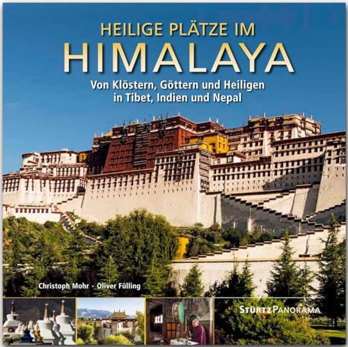 Heilige Plätze im Himalaya - Von Klöstern, Göttern und Heiligen in Tibet, Indien und Nepal: Ein hochwertiger Fotoband mit über 230 Bildern auf 192 ... Großformat - STÜRTZ Verlag (Panorama)