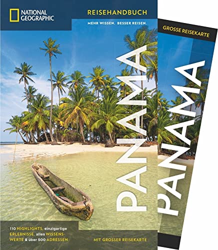 NATIONAL GEOGRAPHIC Reisehandbuch Panama: Der ultimative Reiseführer mit über 500 Adressen und praktischer Faltkarte zum Herausnehmen für alle Traveler.: Mit Maxi-Faltkarte NATIONAL GEOGRAPHIC Reisehandbuch Panama: Der ultimative Reiseführer mit über 500 Adressen und praktischer Faltkarte zum Herausnehmen für alle Traveler.: Mit Maxi-Faltkarte