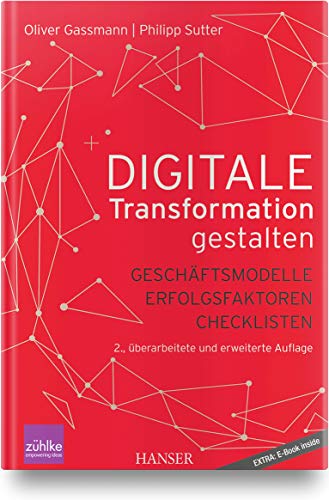 Digitale Transformation gestalten: Geschäftsmodelle Erfolgsfaktoren Checklisten von Hanser Fachbuchverlag