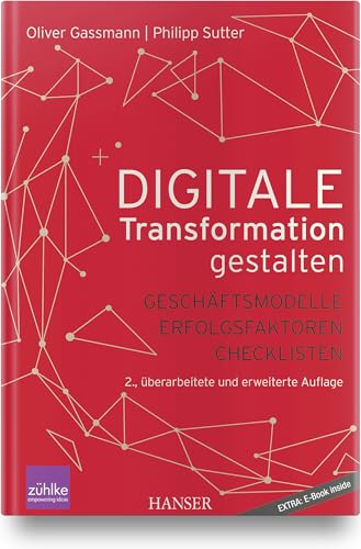 Digitale Transformation gestalten: Geschäftsmodelle Erfolgsfaktoren Checklisten von Hanser Fachbuchverlag