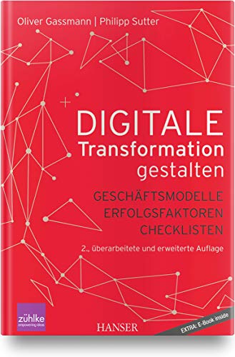 Digitale Transformation gestalten: Geschäftsmodelle Erfolgsfaktoren Checklisten