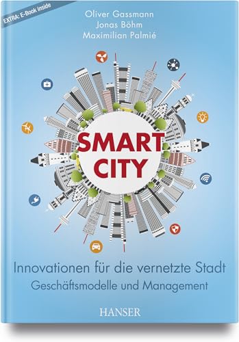 Smart City: Innovationen für die vernetzte Stadt – Geschäftsmodelle und Management