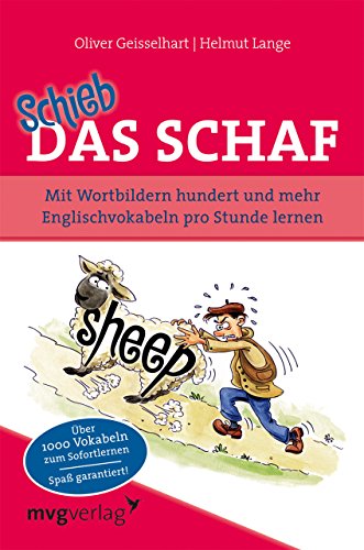 Schieb das Schaf: Mit Wortbildern hundert und mehr Englischvokabeln pro Stunde lernen von mvg Verlag