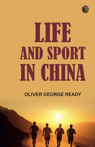 Life and sport in China von Zinc Read
