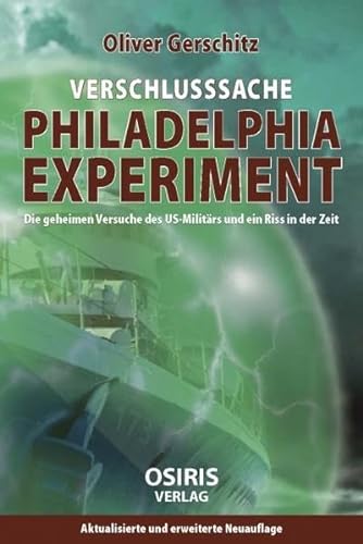 Verschlusssache Philadelphia-Experiment: Die geheimen Versuche des US-Militärs und ein Riss in der Zeit
