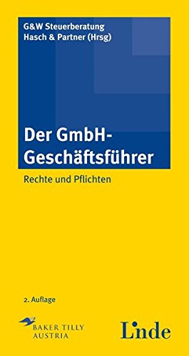 Der GmbH-Geschäftsführer: Rechte und Pflichten von Linde Verlag Ges.m.b.H.