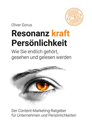 Resonanz kraft Persönlichkeit: Wie Sie endlich gehört, gesehen und gelesen werden von Orgshop GmbH