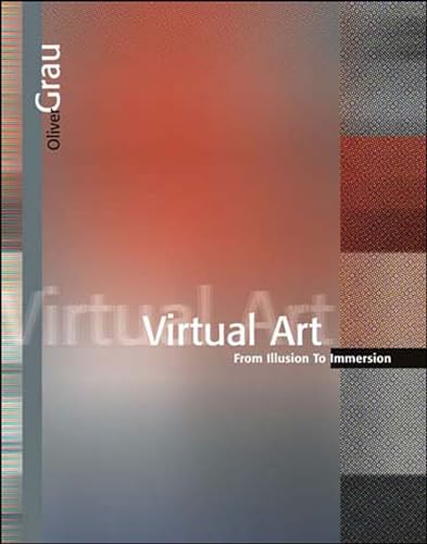 Virtual Art: From Illusion to Immersion (Leonardo) von The MIT Press