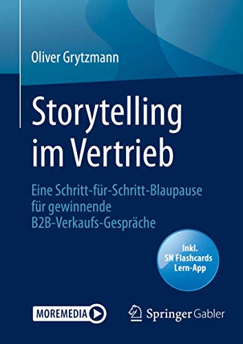 Storytelling im Vertrieb: Eine Schritt-für-Schritt-Blaupause für gewinnende B2B-Verkaufs-Gespräche von Springer