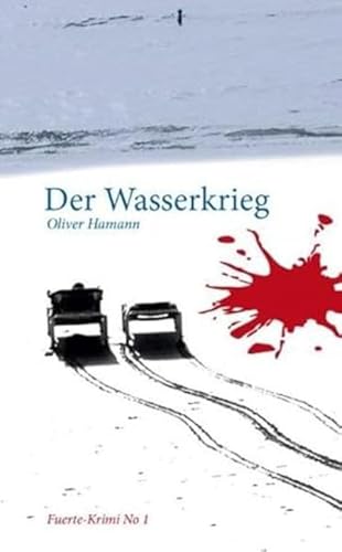 Der Wasserkrieg: Fuerte-Krimi No1