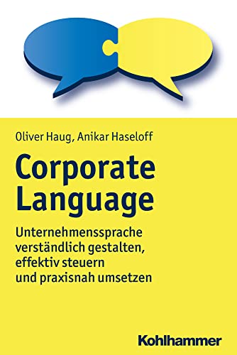 Corporate Language: Unternehmenssprache verständlich gestalten, effektiv steuern und praxisnah umsetzen von Kohlhammer