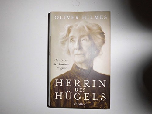 Herrin des Hügels: Das Leben der Cosima Wagner