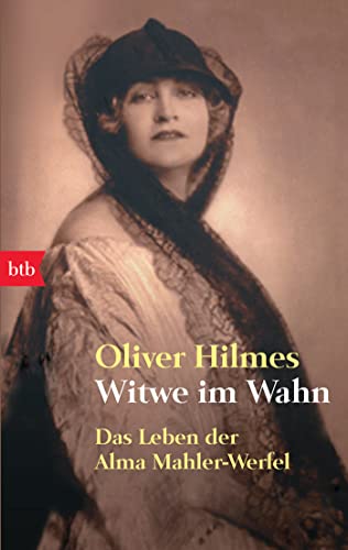 Witwe im Wahn: Das Leben der Alma Mahler-Werfel von btb Taschenbuch