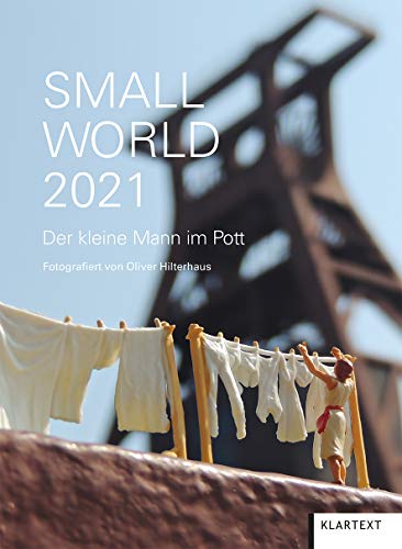 Small World Ruhrgebiet 2021: Der kleine Mann im Pott. Kalender 2021