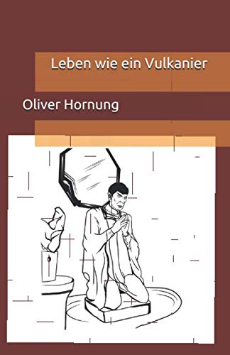 Leben wie ein Vulkanier von Independently published