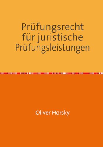 Prüfungsrecht für juristische Prüfungsleistungen