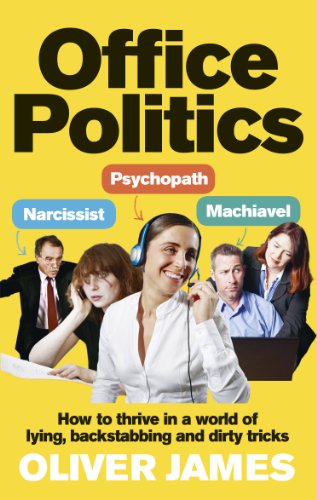 Office Politics: How to Thrive in a World of Lying, Backstabbing and Dirty Tricks von Vermilion