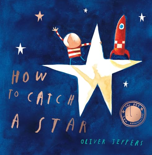 How to Catch a Star: Celebrate twenty years of the modern classic illustrated picture-book adventure for children! How to Catch a Star: Celebrate twenty years of the modern classic illustrated picture-book adventure for children!