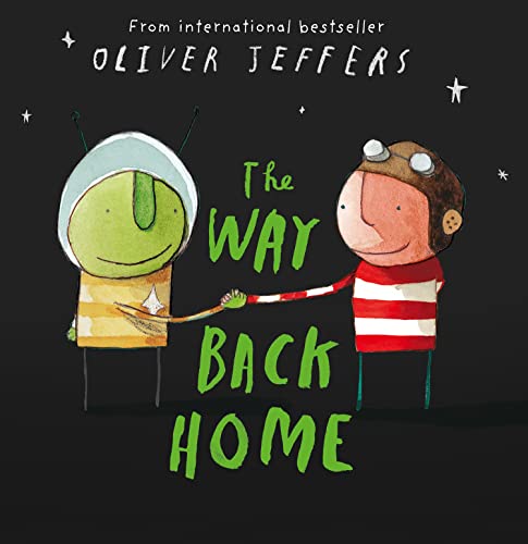 The Way Back Home: A beautiful children’s picture book from international bestseller Oliver Jeffers