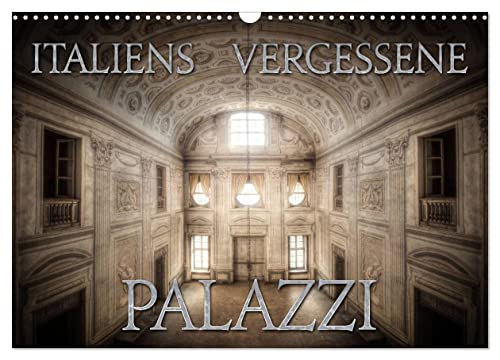 Italiens vergessene Palazzi (Wandkalender 2024 DIN A3 quer), CALVENDO Monatskalender