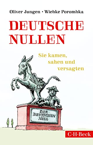Deutsche Nullen: Sie kamen, sahen und versagten (Beck Paperback) von Beck C. H.