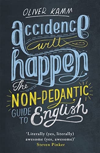 Accidence Will Happen: The Non-Pedantic Guide to English von W&N
