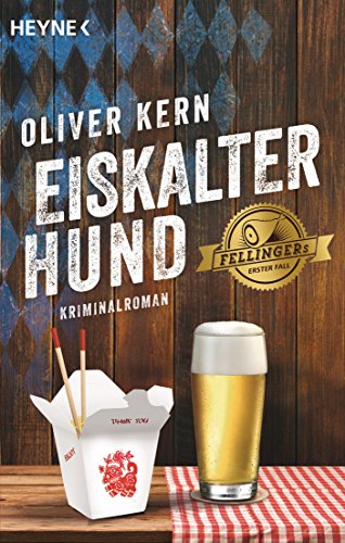Eiskalter Hund: Fellingers erster Fall - Kriminalroman (Fellinger-Serie, Band 1)