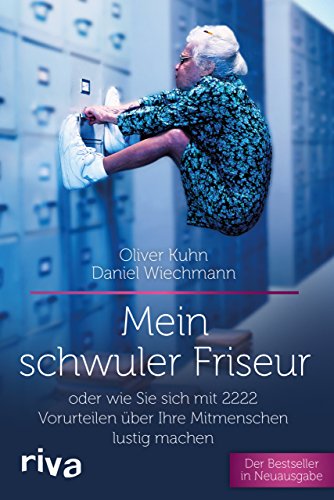 Mein schwuler Friseur: oder wie Sie sich mit 2222 Vorurteilen über Ihre Mitmenschen lustig machen von Riva