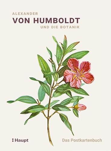 Alexander von Humboldt und die Botanik - Das Postkartenbuch von Haupt Verlag AG