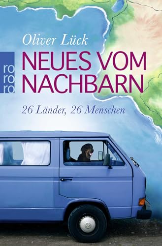 Neues vom Nachbarn: 26 Länder, 26 Menschen von Rowohlt Taschenbuch