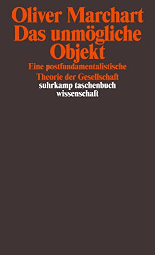 Das unmögliche Objekt: Eine postfundamentalistische Theorie der Gesellschaft (suhrkamp taschenbuch wissenschaft) von Suhrkamp Verlag AG