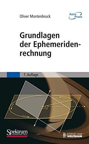 Grundlagen der Ephemeridenrechnung (Astro Praxis) von Spektrum Akademischer Verlag