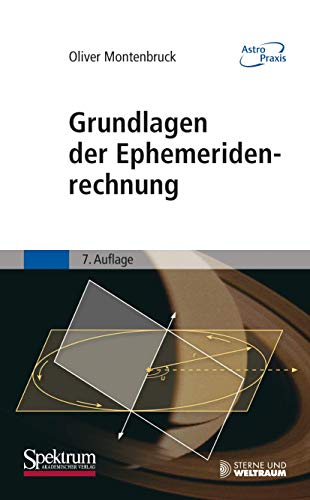 Grundlagen der Ephemeridenrechnung (Astro Praxis)