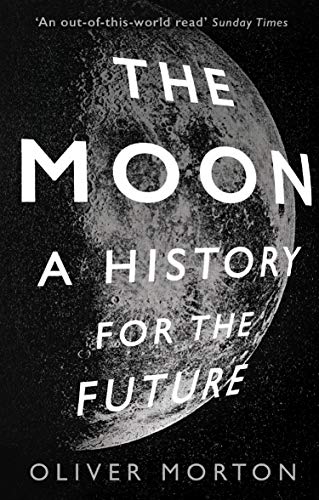 The Moon: A History for the Future von Profile Books