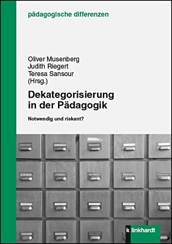 Dekategorisierung in der Pädagogik: Notwendig und riskant? (pädagogische differenzen) von Klinkhardt
