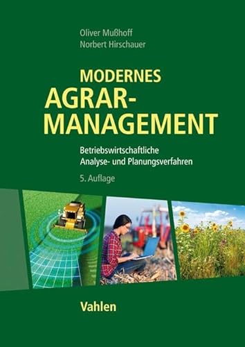 Modernes Agrarmanagement: Betriebswirtschaftliche Analyse- und Planungsverfahren von Vahlen Franz GmbH