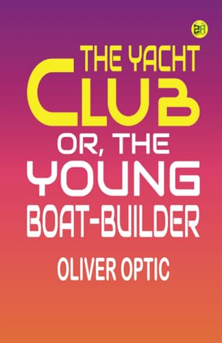 The Yacht Club or The Young Boat-Builder von Zinc Read