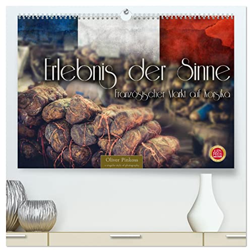 Erlebnis der Sinne - Französischer Markt auf Korsika (hochwertiger Premium Wandkalender 2025 DIN A2 quer), Kunstdruck in Hochglanz von CALVENDO