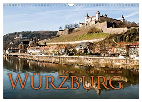 Würzburg - Besuchen - Erleben - Genießen (Wandkalender 2024 DIN A3 quer), CALVENDO Monatskalender