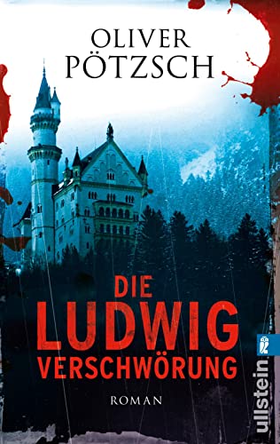 Die Ludwig-Verschwörung: Ein historischer Neuschwanstein-Krimi vom Erfolgsautor der Henkerstochter-Serie (0)