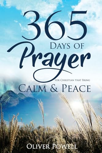 Prayer: 365 Days of Prayer for Christian that Bring Calm & Peace (Christian Prayer Book 1) von CreateSpace Independent Publishing Platform