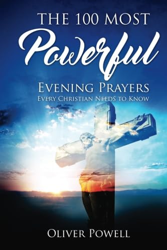 Prayer: The 100 Most Powerful Evening Prayer Every Christian Needs To Know (Christian Prayer Book 2) von CreateSpace Independent Publishing Platform