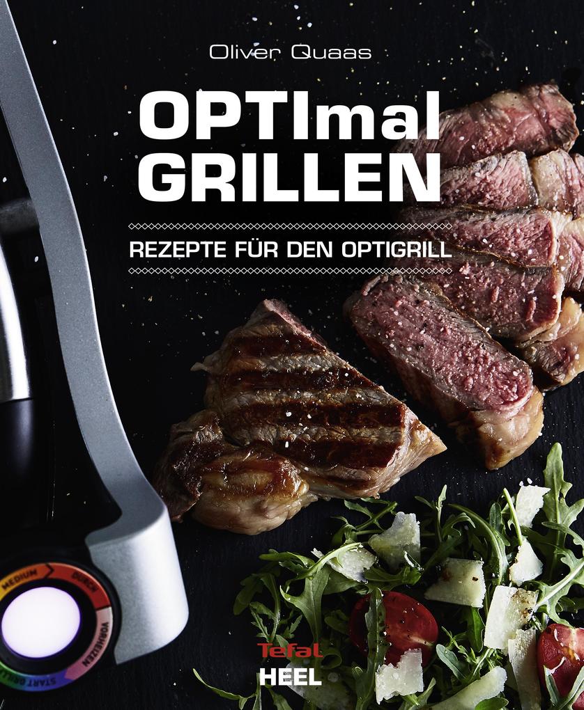 OPTImal Grillen - OPTIgrill Kochbuch Rezeptbuch von Heel Verlag GmbH