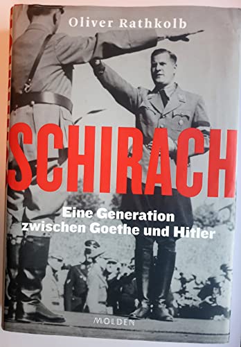 Schirach: Eine Generation zwischen Goethe und Hitler von Molden Verlag