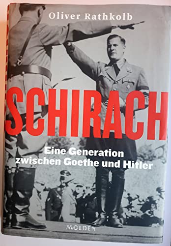 Schirach: Eine Generation zwischen Goethe und Hitler