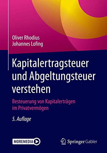 Kapitalertragsteuer und Abgeltungsteuer verstehen: Besteuerung von Kapitalerträgen im Privatvermögen von Springer