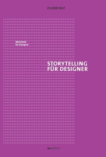Storytelling für Designer (Bibliothek für Designer) von AV Edition GmbH