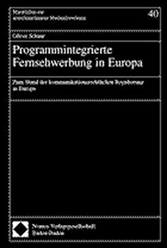 Programmintegrierte Fernsehwerbung in Europa. Zum Stand der kommunikationsrechtlichen Regulierung in Europa. (Materialien zur interdisziplinären Medienforschung)